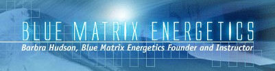 Blue Matrix Energetics